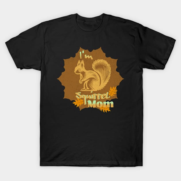 Squirrel Mom T-Shirt by With Own Style